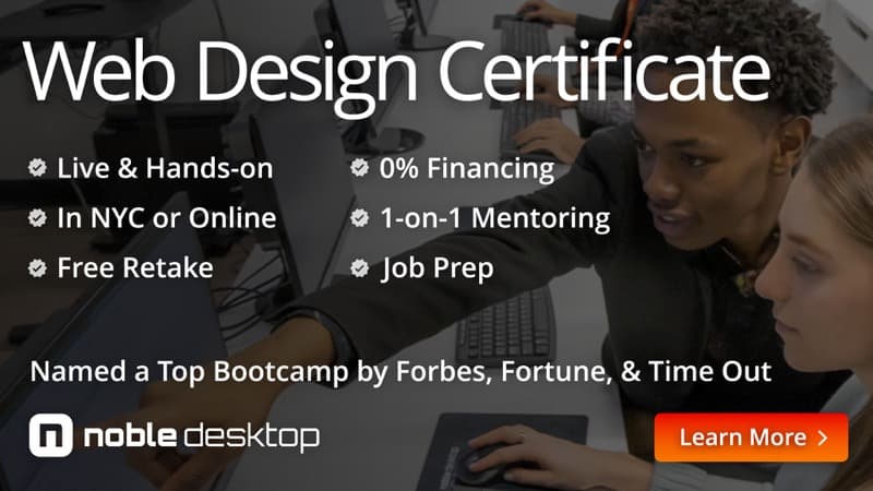 Web Design Certificate: Live & Hands-on, In NYC or Online, 0% Financing, 1-on-1 Mentoring, Free Retake, Job Prep. Named a Top Bootcamp by Forbes, Fortune, & Time Out. Noble Desktop. Learn More.