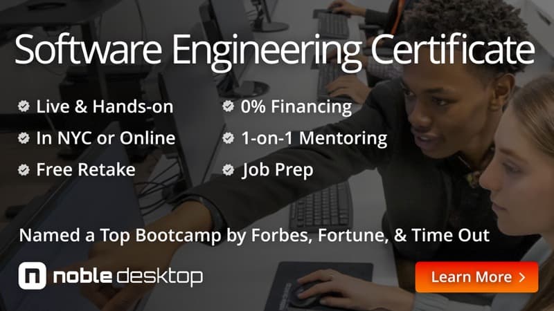 Software Engineering Certificate: Live & Hands-on, In NYC or Online, 0% Financing, 1-on-1 Mentoring, Free Retake, Job Prep. Named a Top Bootcamp by Forbes, Fortune, & Time Out. Noble Desktop. Learn More.