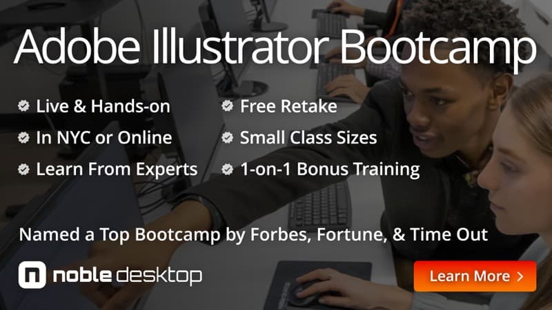 Adobe Illustrator Bootcamp: Live & Hands-on, In NYC or Online, Learn From Experts, Free Retake, Small Class Sizes,  1-on-1 Bonus Training. Named a Top Bootcamp by Forbes, Fortune, & Time Out. Noble Desktop. Learn More.