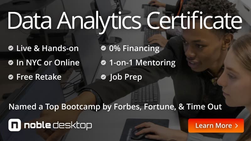 Data Analytics Certificate: Live & Hands-on, In NYC or Online, 0% Financing, 1-on-1 Mentoring, Free Retake, Job Prep. Named a Top Bootcamp by Forbes, Fortune, & Time Out. Noble Desktop. Learn More.